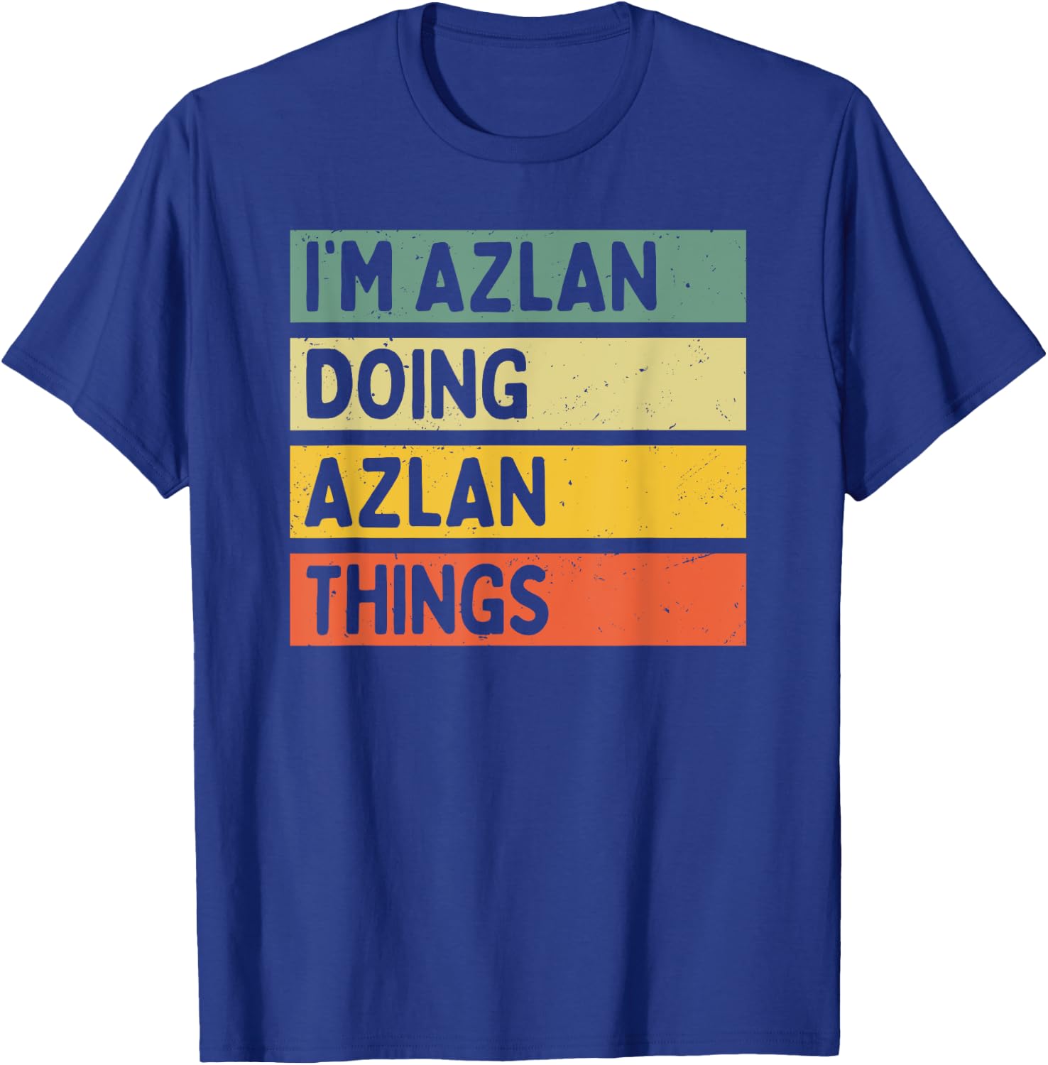 I'm Azlan Doing Azlan Things Funny Personalized Quote T-Shirt - T-Shirt | Royal