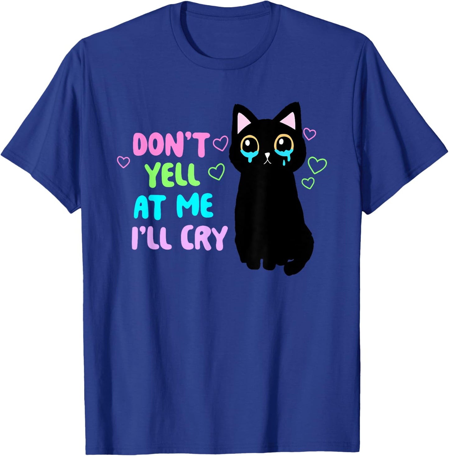Don't Yell At Me I'll Cry Funny Cat Apparel Women T-Shirt - T-Shirt | Royal