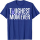 Toughest Mom Ever Vulvar Cancer T-Shirt - T-Shirt | Royal