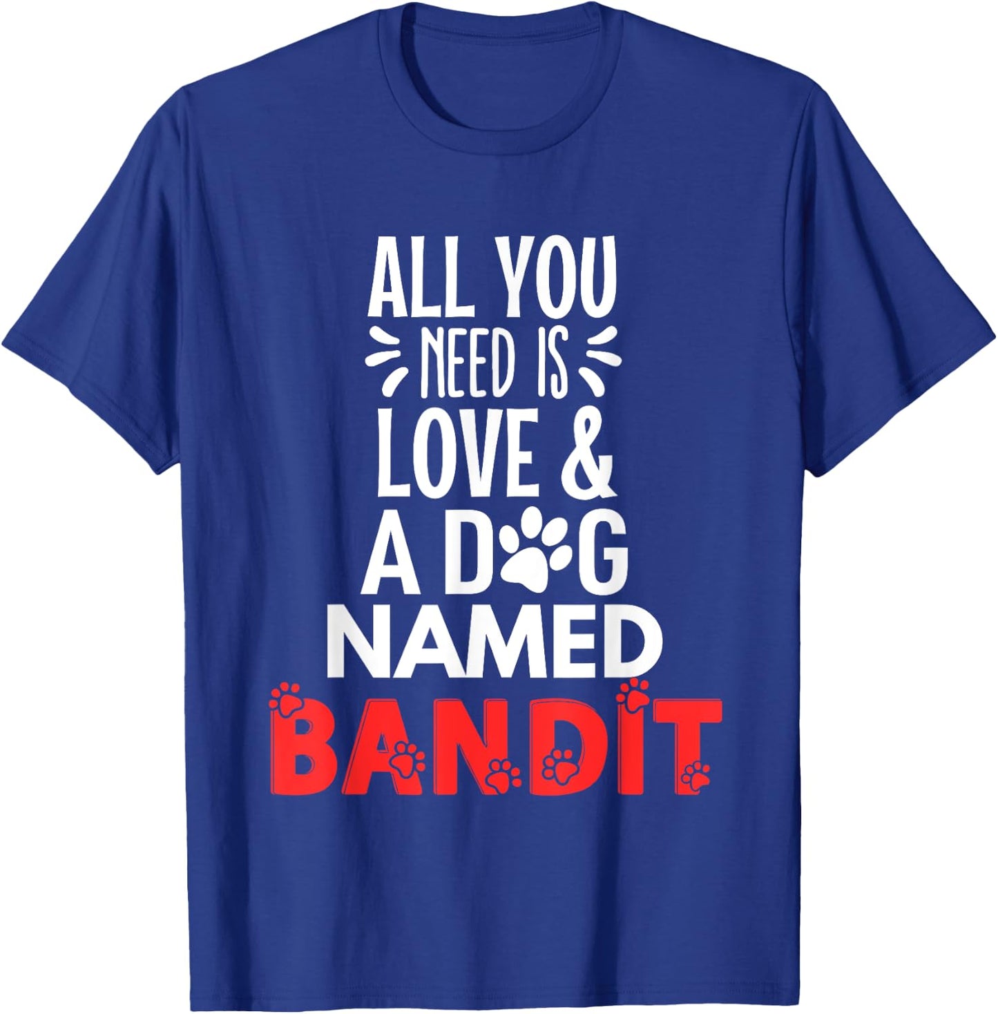 Dog Name Bandit Design - All You Need is Love! Women Kids T-Shirt - T-Shirt | Royal