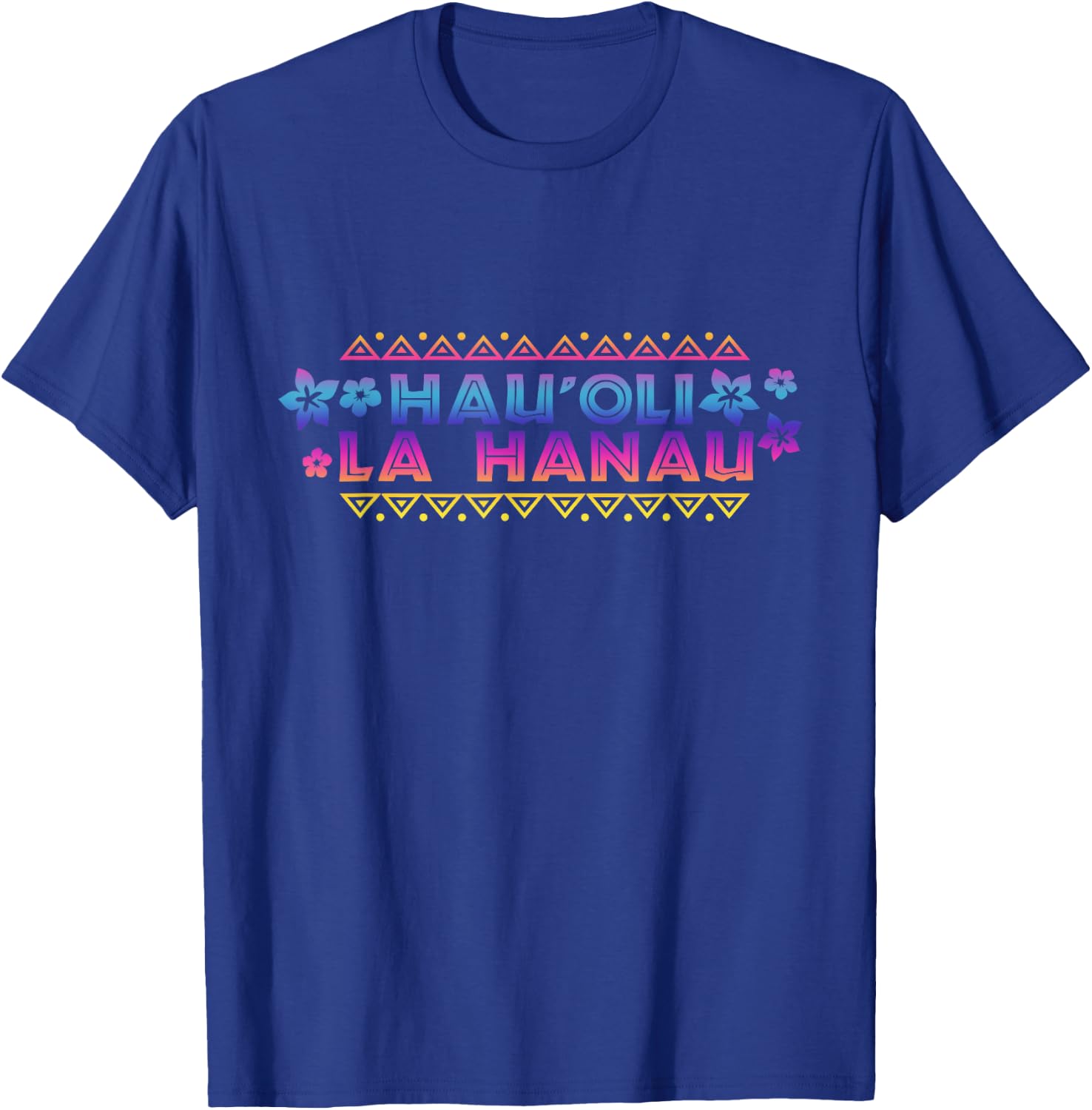 Hau'oli la Hanau Happy Birthday in Hawaii Vacation T-Shirt - T-Shirt | Royal