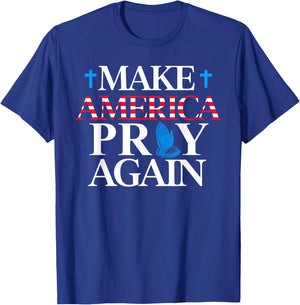 Make America Pray Again Christian T-Shirt - T-Shirt | Royal