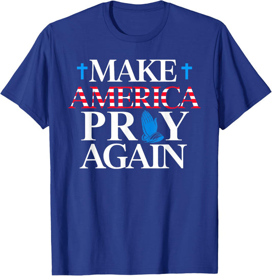 Make America Pray Again Christian T-Shirt - T-Shirt | Royal