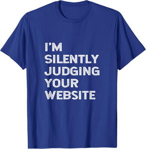 I'm Silently Judging Your Website Developer Web Designer Fun T-Shirt - T-Shirt | Royal