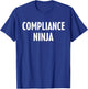 Compliance Officer Compliance Ninja T-Shirt - T-Shirt | Royal