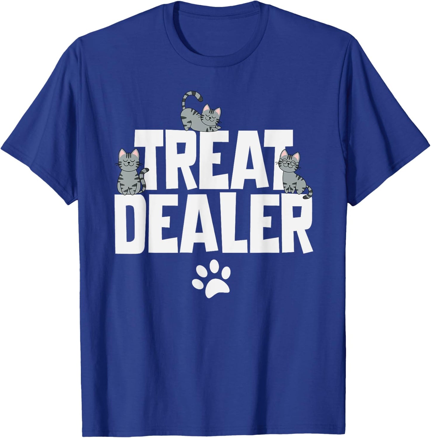 Cat Treat Dealer Funny Cat Owner Mom Dad Cats Sitting T-Shirt - T-Shirt | Royal