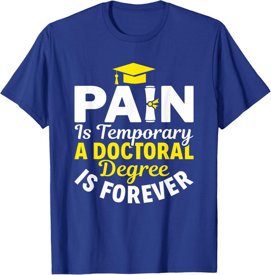 Doctoral Degree Is Forever PhD Graduation Doctorate T-Shirt - T-Shirt | Royal