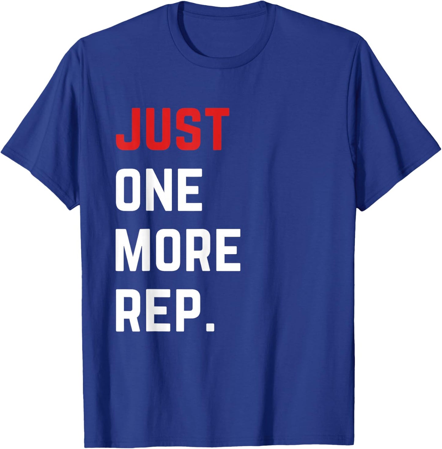 Just One More Rep Motivational Gym T-Shirt - T-Shirt | Royal