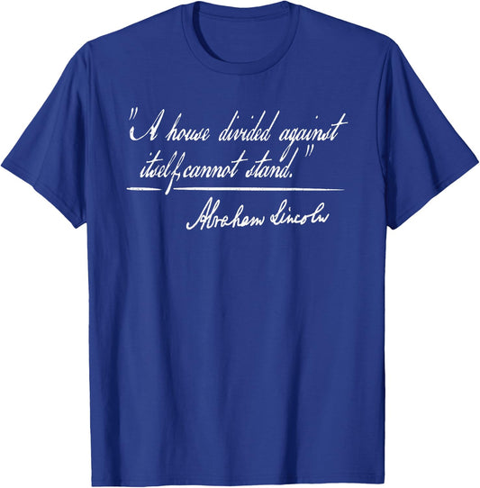 A House Divided Against Itself Cannot Stand Abraham Lincoln T-Shirt - T-Shirt | Royal