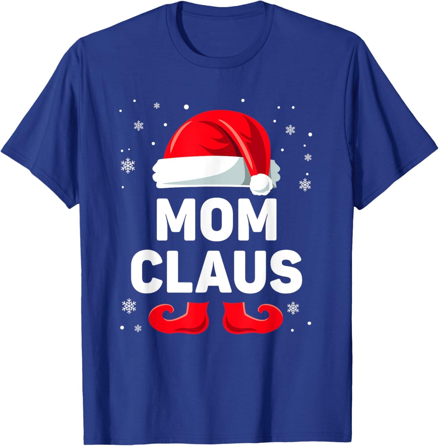 Mom Claus Christmas Matching Family Group Funny Mommy Xmas T-Shirt - T-Shirt | Royal