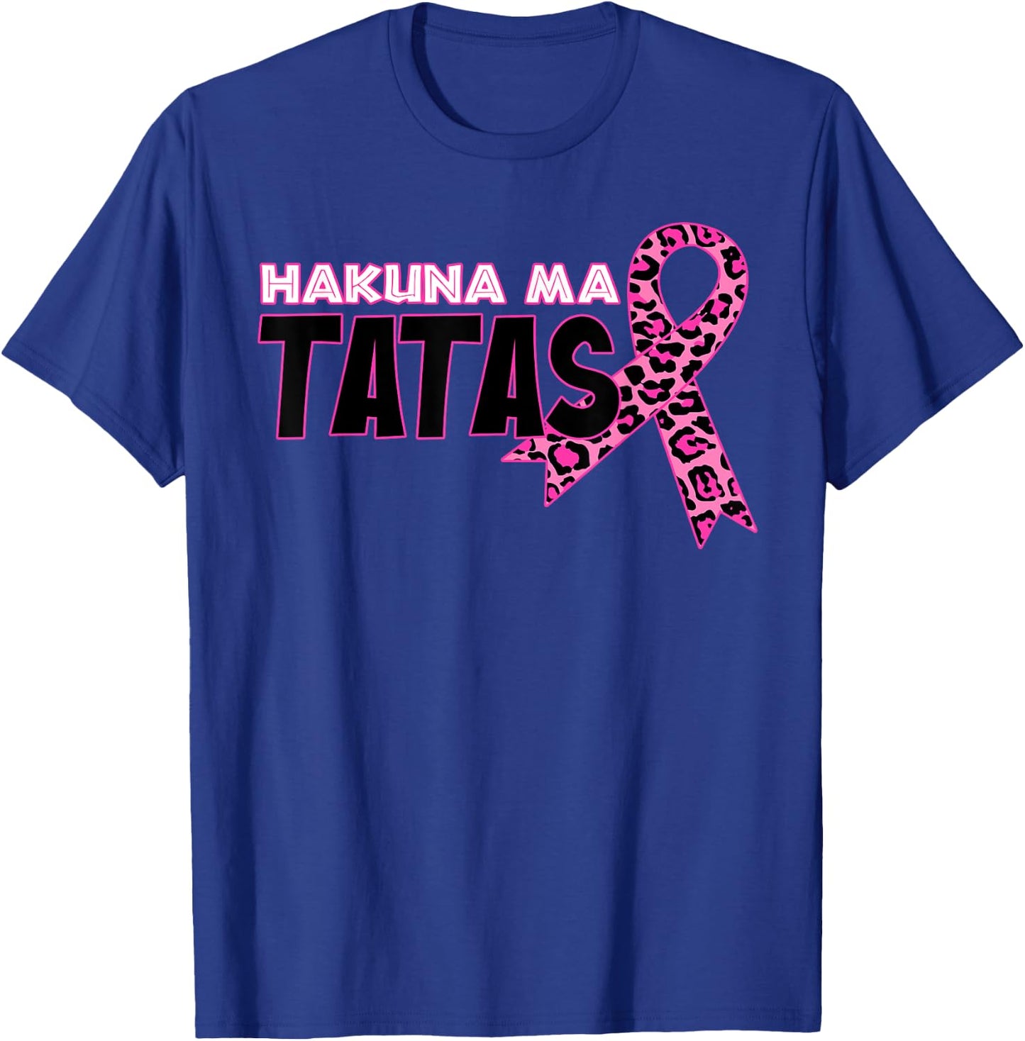Hakuna Ma Tatas Breast Cancer Awareness Leopard Pink Ribbon T-Shirt - T-Shirt | Royal