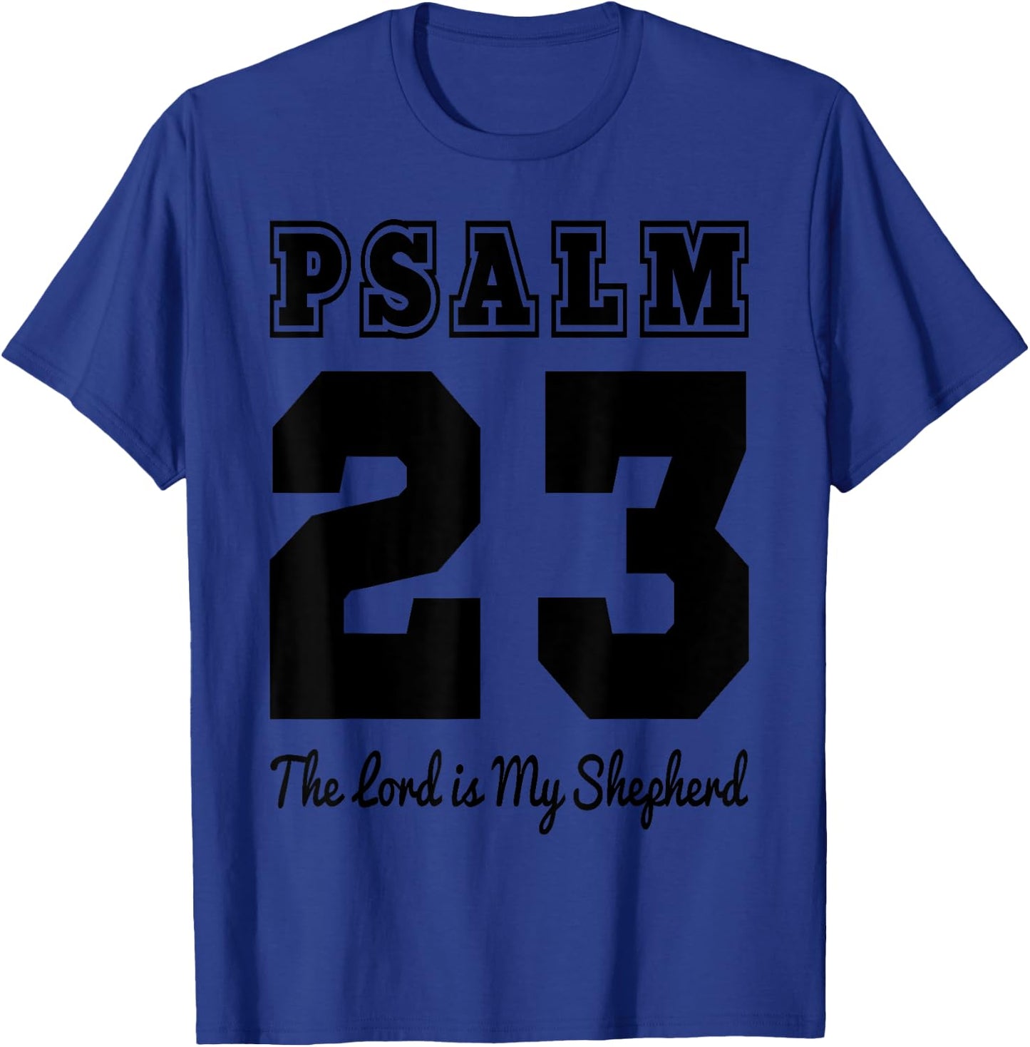 Christian Bible Verse Psalm 23 The LORD is my shepherd T-Shirt - T-Shirt | Royal