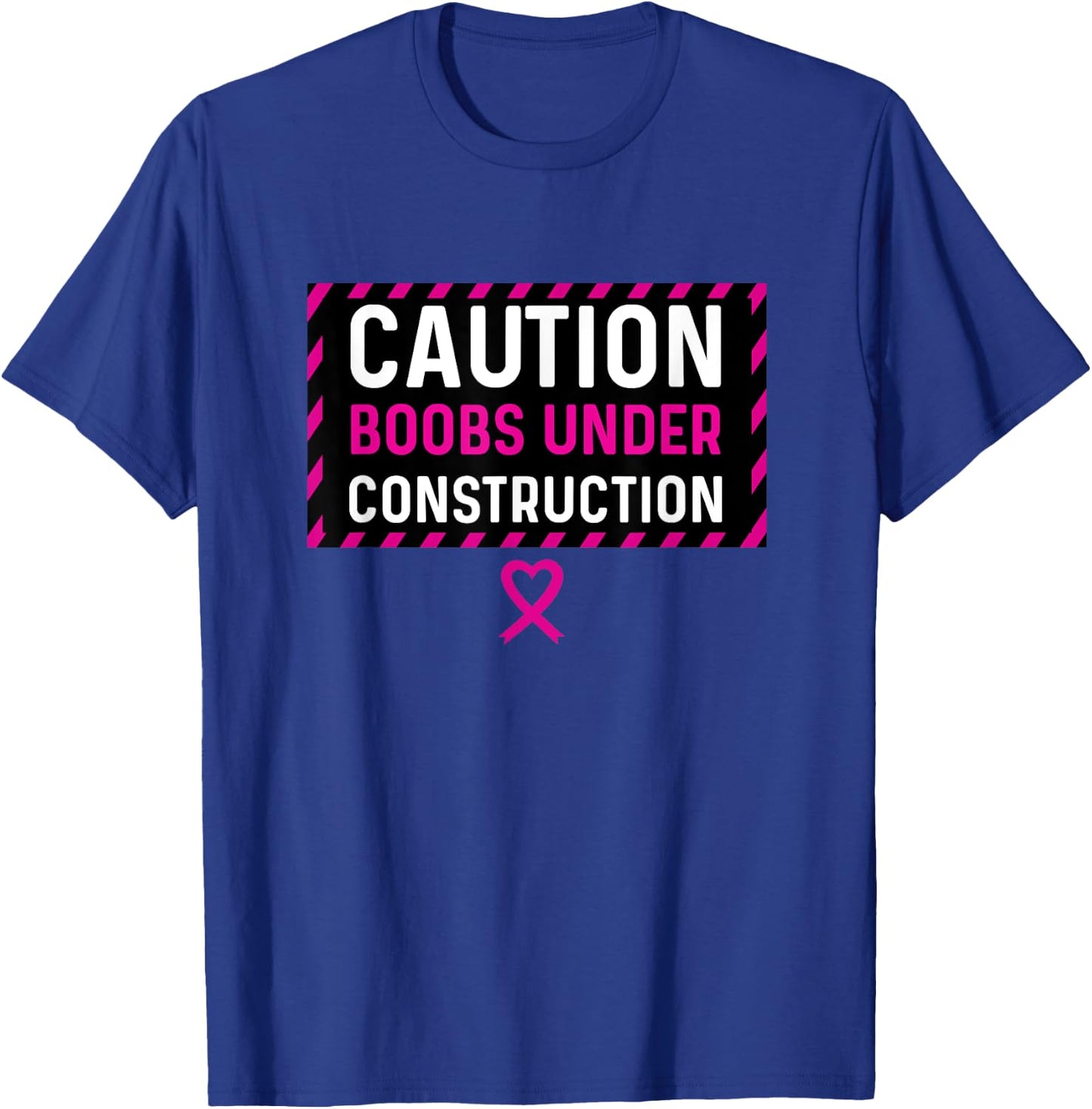 Boobs Under Construction Mastectomy Breast Cancer Survivor T-Shirt - T-Shirt | Royal