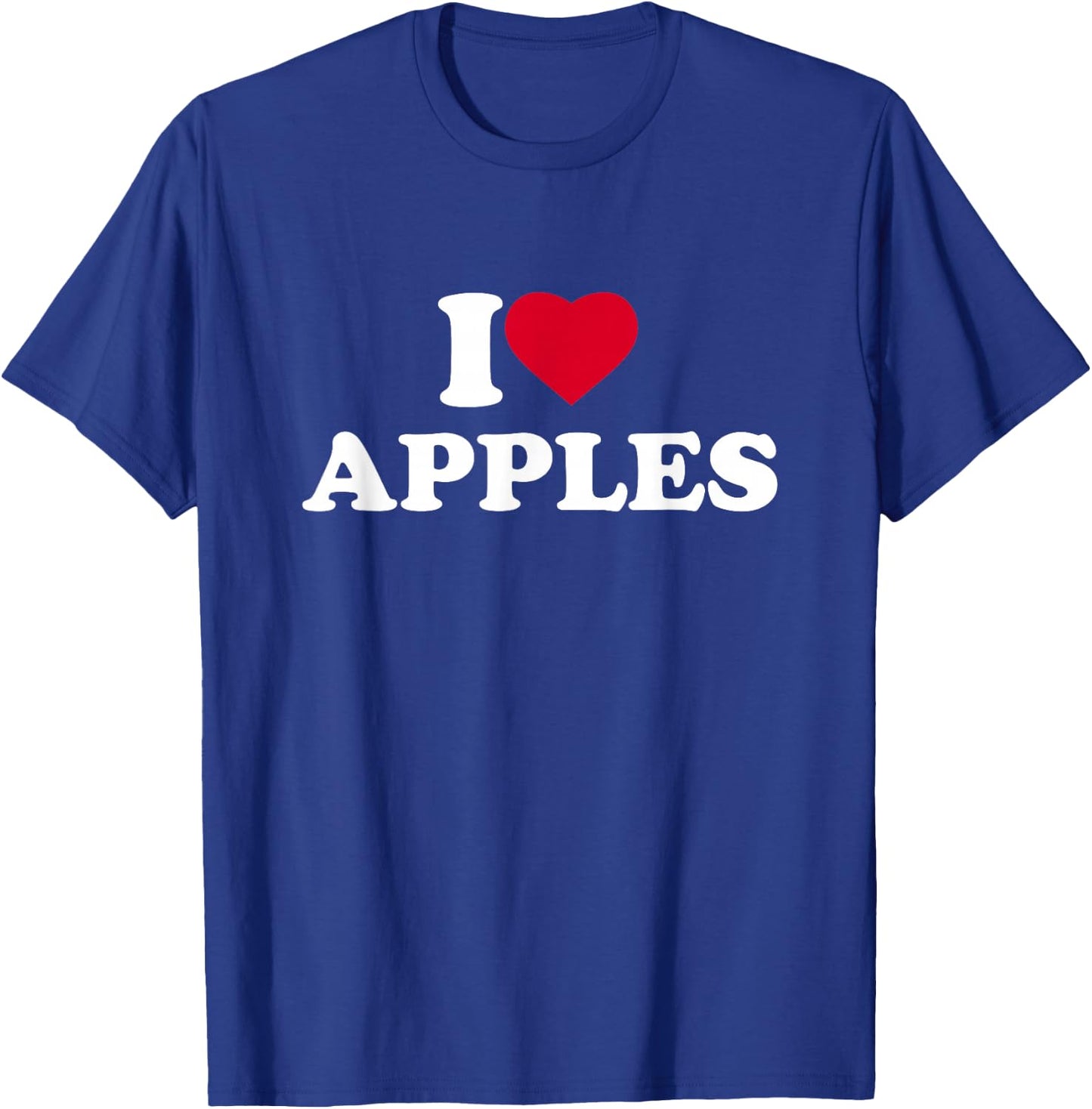 I Love Apples I Heart Apples Lover Fruit T-Shirt - T-Shirt | Royal