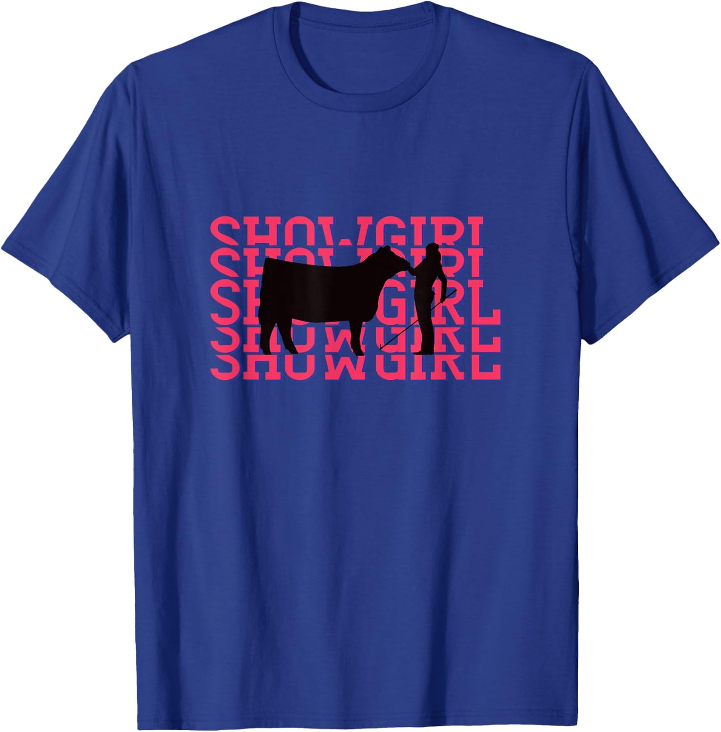 Showgirl Livestock Cattle Showing - Fun Show Cattle T-Shirt - T-Shirt | Royal