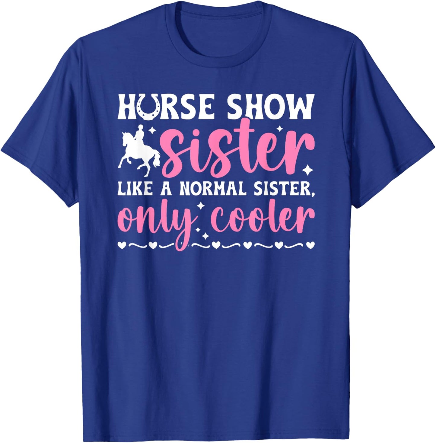 Cool Horse Show Sister Equestrian Sister Horse Show Sis T-Shirt - T-Shirt | Royal