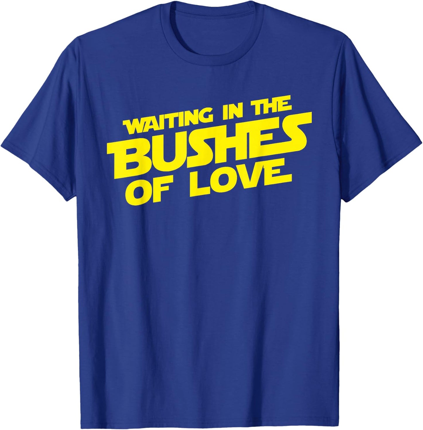 Vintage Waiting in the Bushes of Love T-Shirt - T-Shirt | Royal