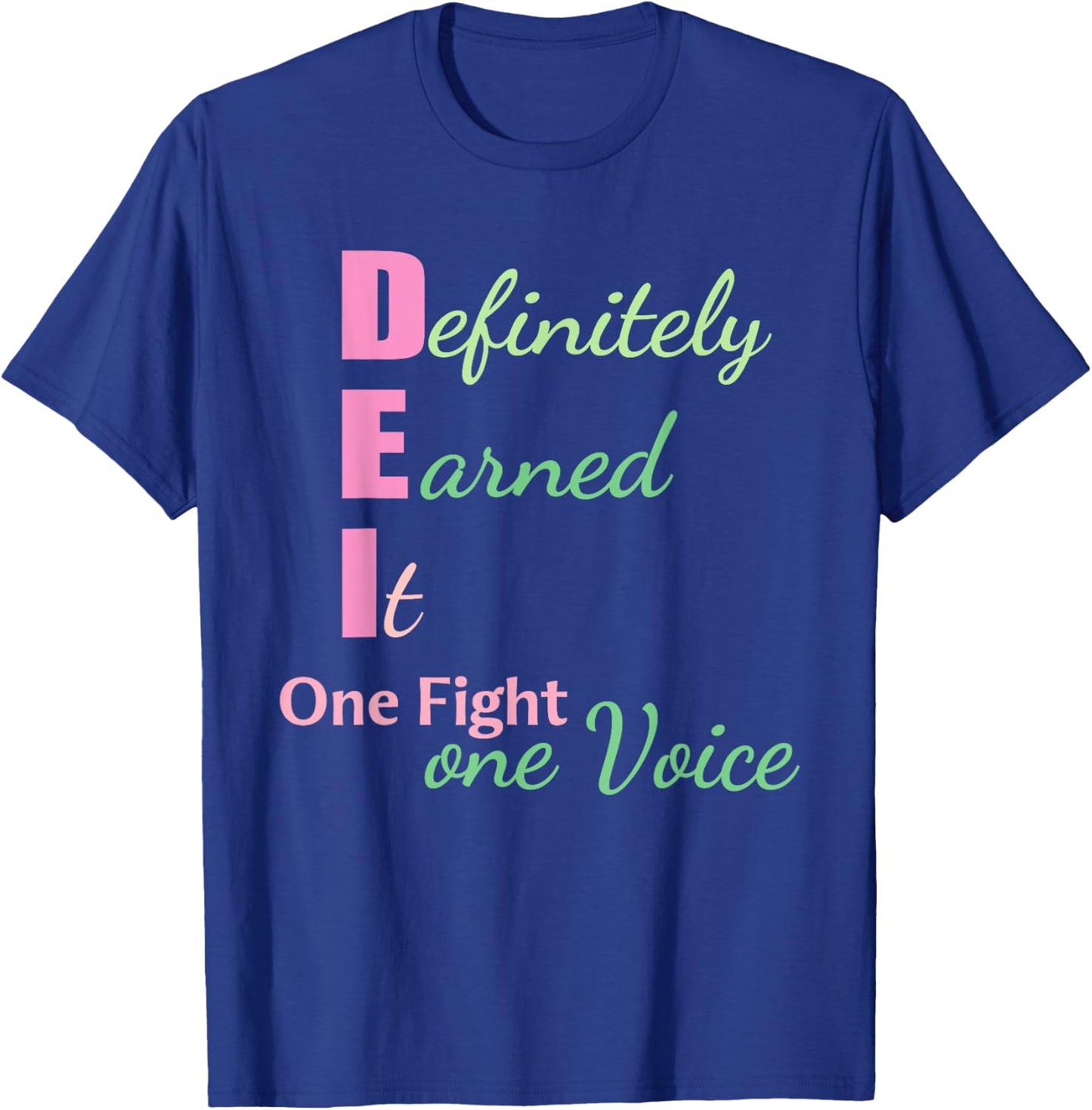 Definitely Earned It One Fight One Voice Funny T-Shirt - T-Shirt | Royal