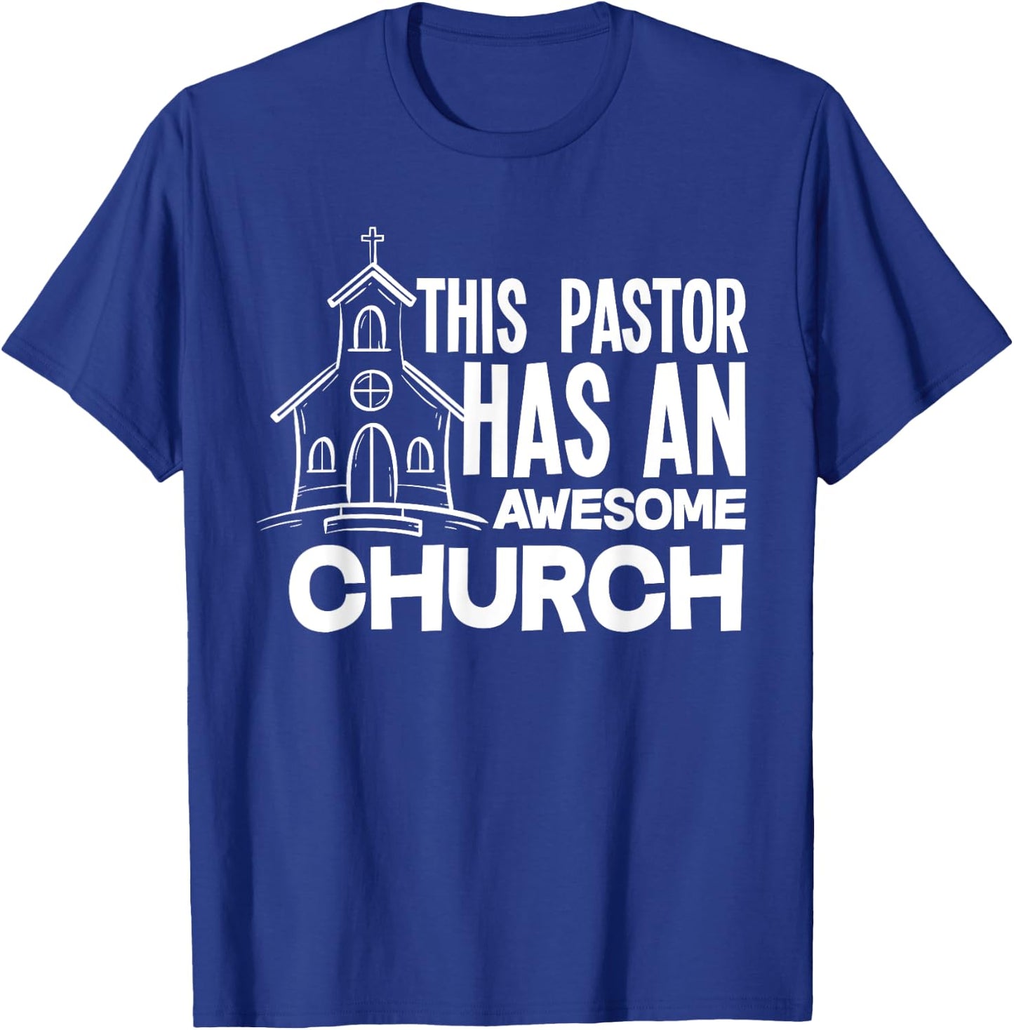 This Pastor Has An Awesome Church - Minister Clergy Pastor T-Shirt - T-Shirt | Royal