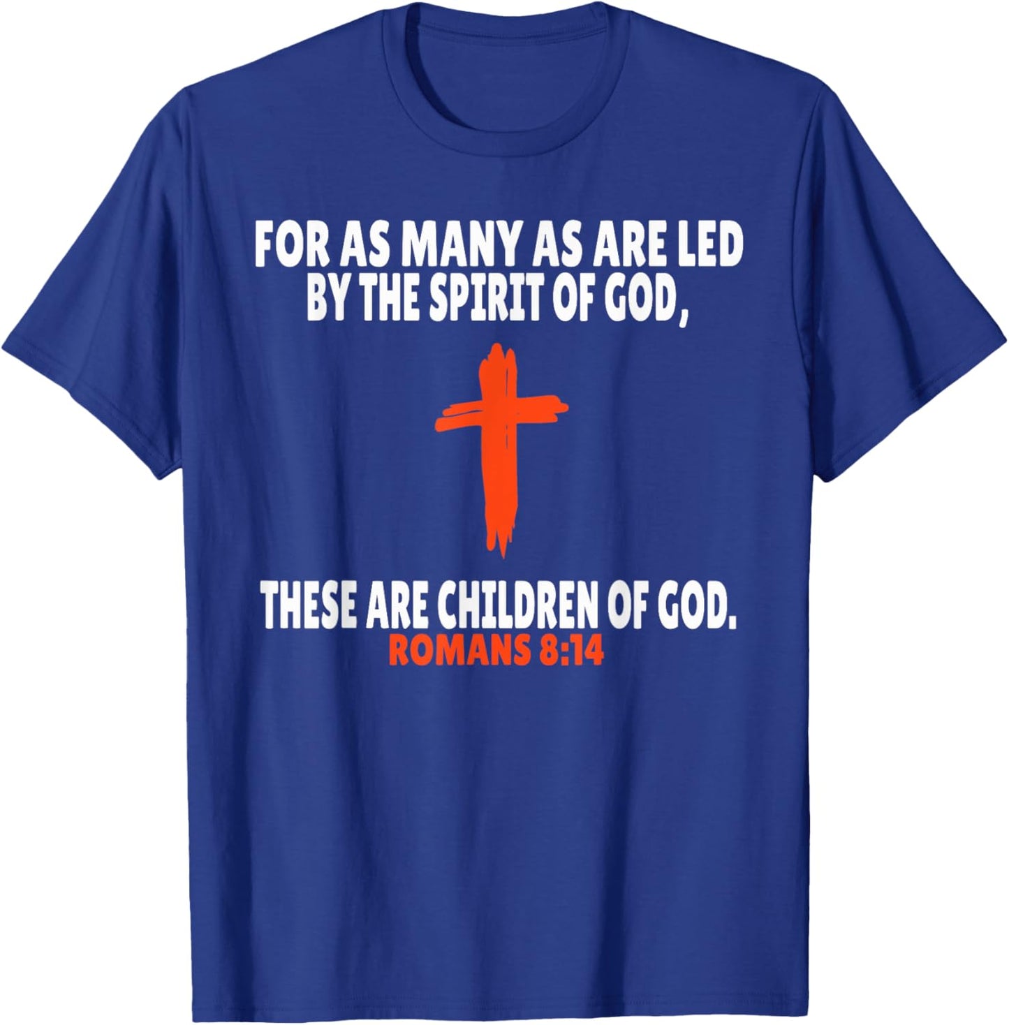 Romans 8:14 Bible Verses Scripture T-Shirt - T-Shirt | Royal