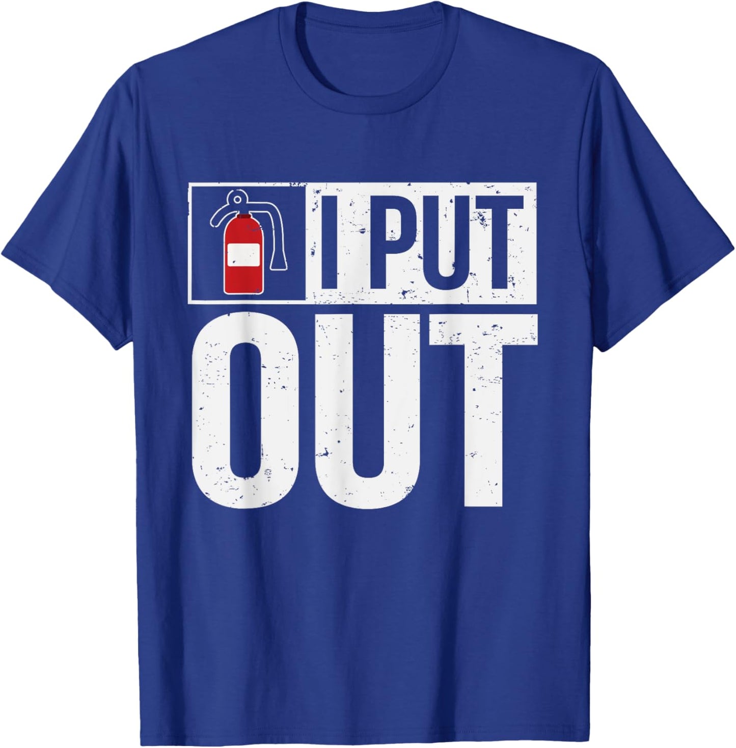 Firehouse Apparel AO Funny Fire Extinguisher I Put Out Firefighter T-Shirt - T-Shirt | Royal