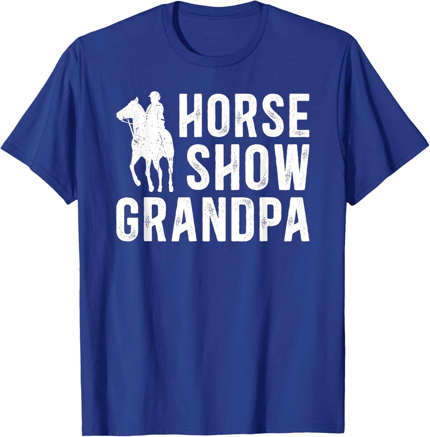 Horse Show Grandpa Equestrian Grandpa Horse Show Grandfather T-Shirt - T-Shirt | Royal