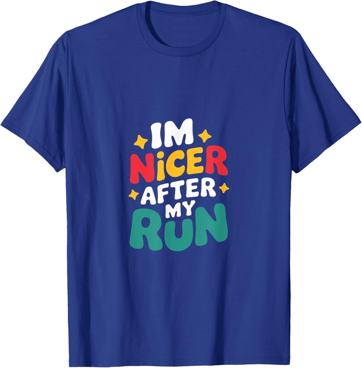 I'm Nicer After My Run Funny Running Saying For Runners T-Shirt - T-Shirt | Royal