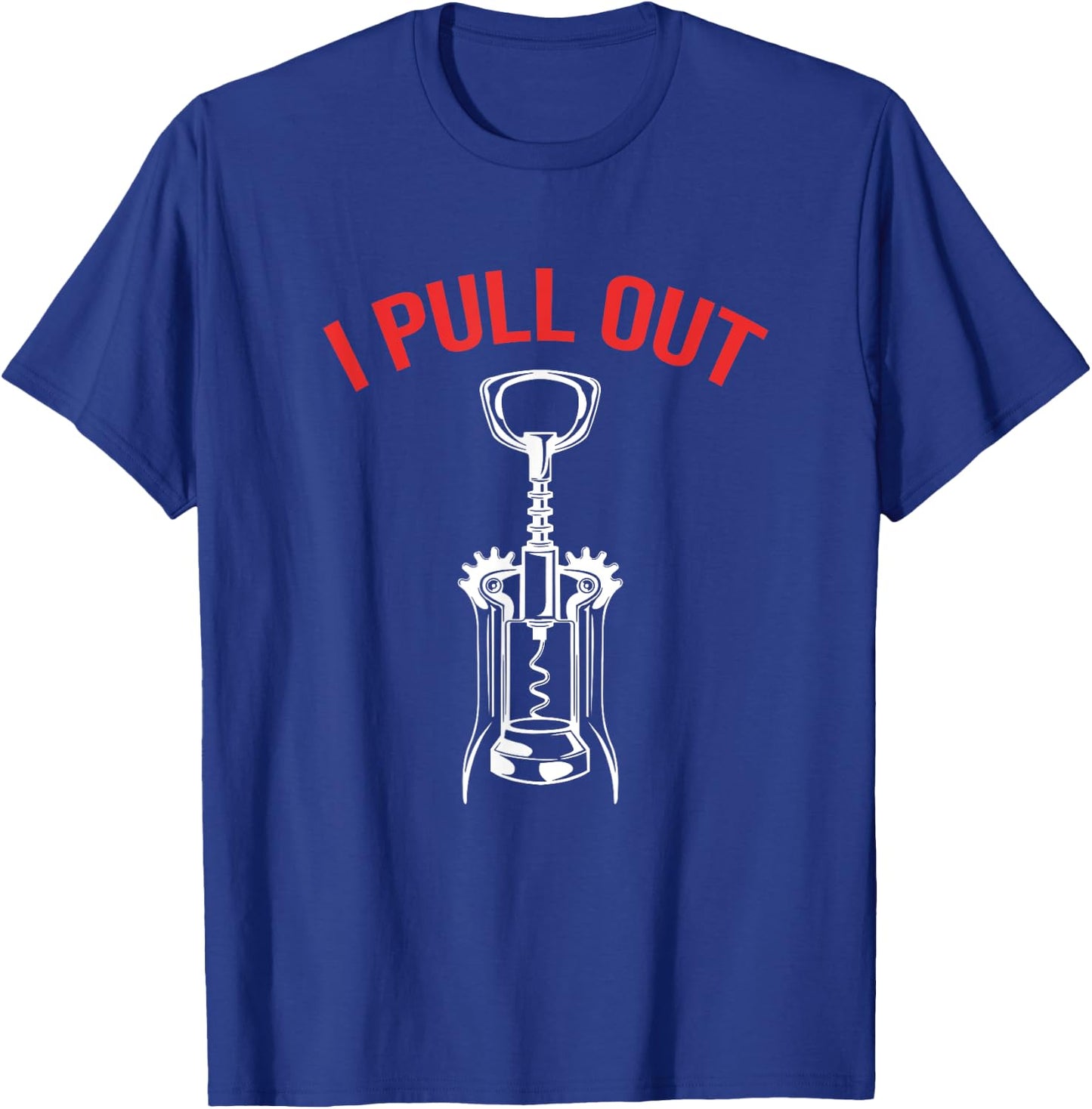 Funny Wine Corks Sommelier I Pull Out T-Shirt - T-Shirt | Royal