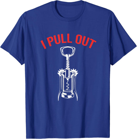 Funny Wine Corks Sommelier I Pull Out T-Shirt - T-Shirt | Royal