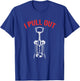 Funny Wine Corks Sommelier I Pull Out T-Shirt - T-Shirt | Royal