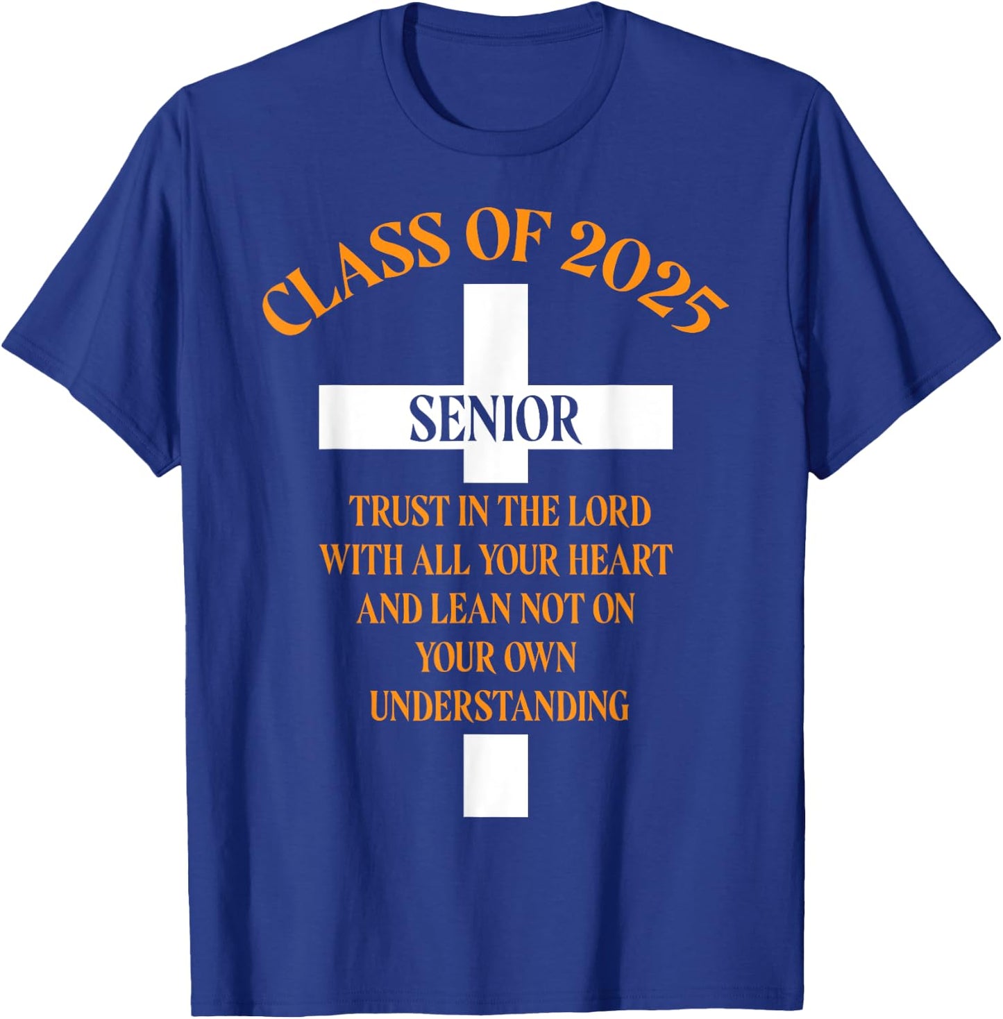 Senior Class of 2025 Cross Graduation Faith in God T-Shirt - T-Shirt | Royal
