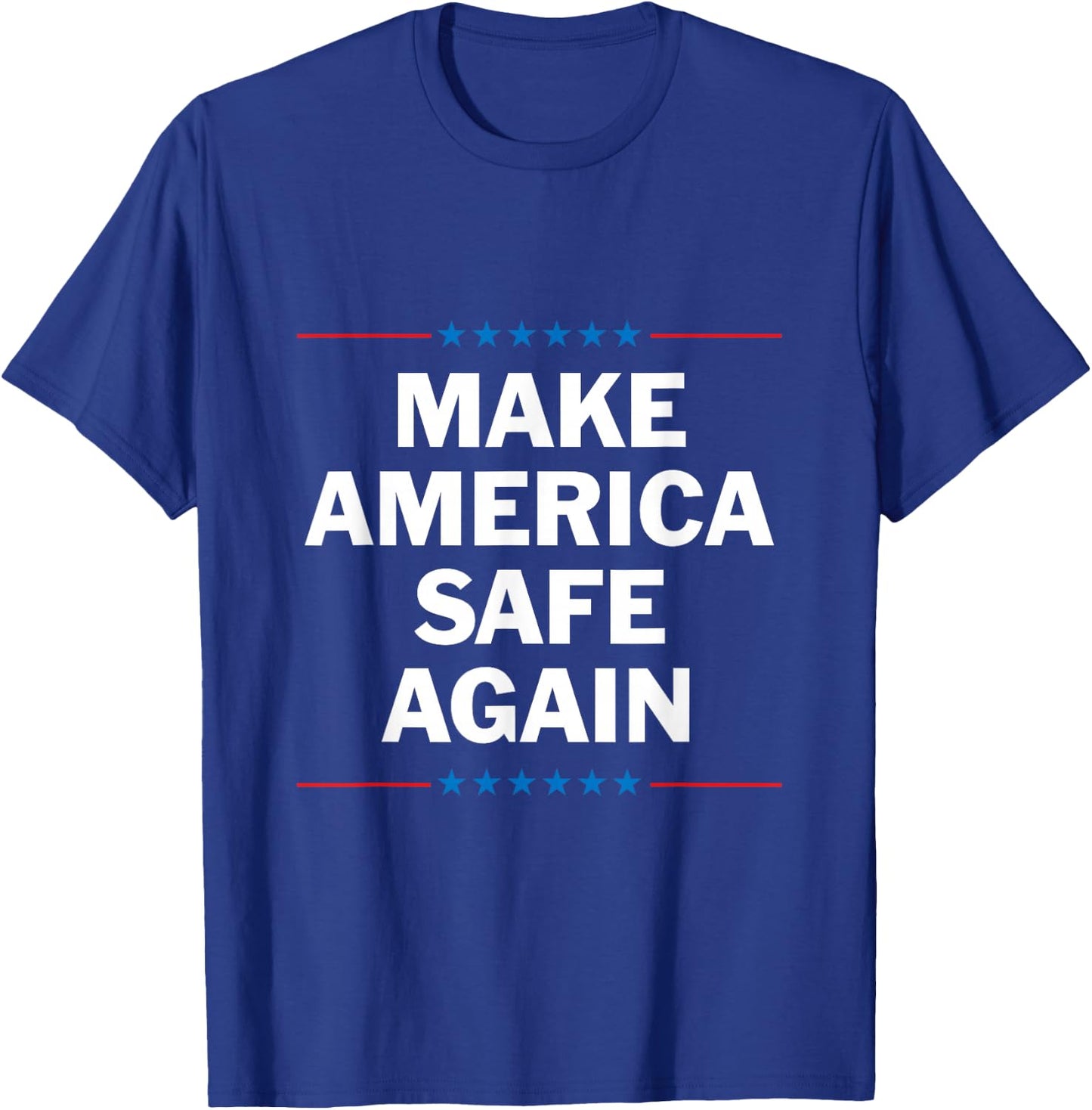 Make America Safe Again T-Shirt - T-Shirt | Royal