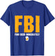 FBI Find Beer Immediately T-Shirt - T-Shirt | Royal