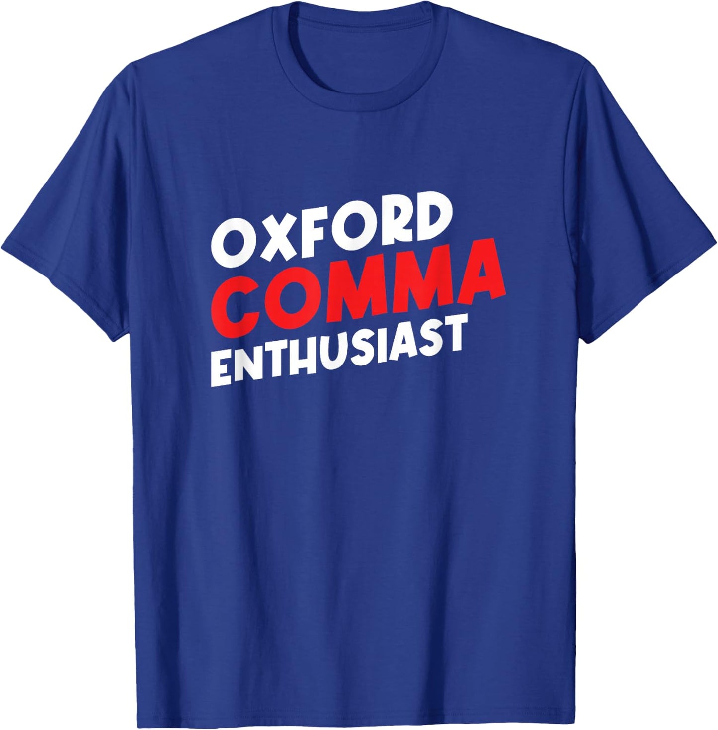 Oxford Comma Enthusiast Punctuation Grammar Teacher T-Shirt - T-Shirt | Royal