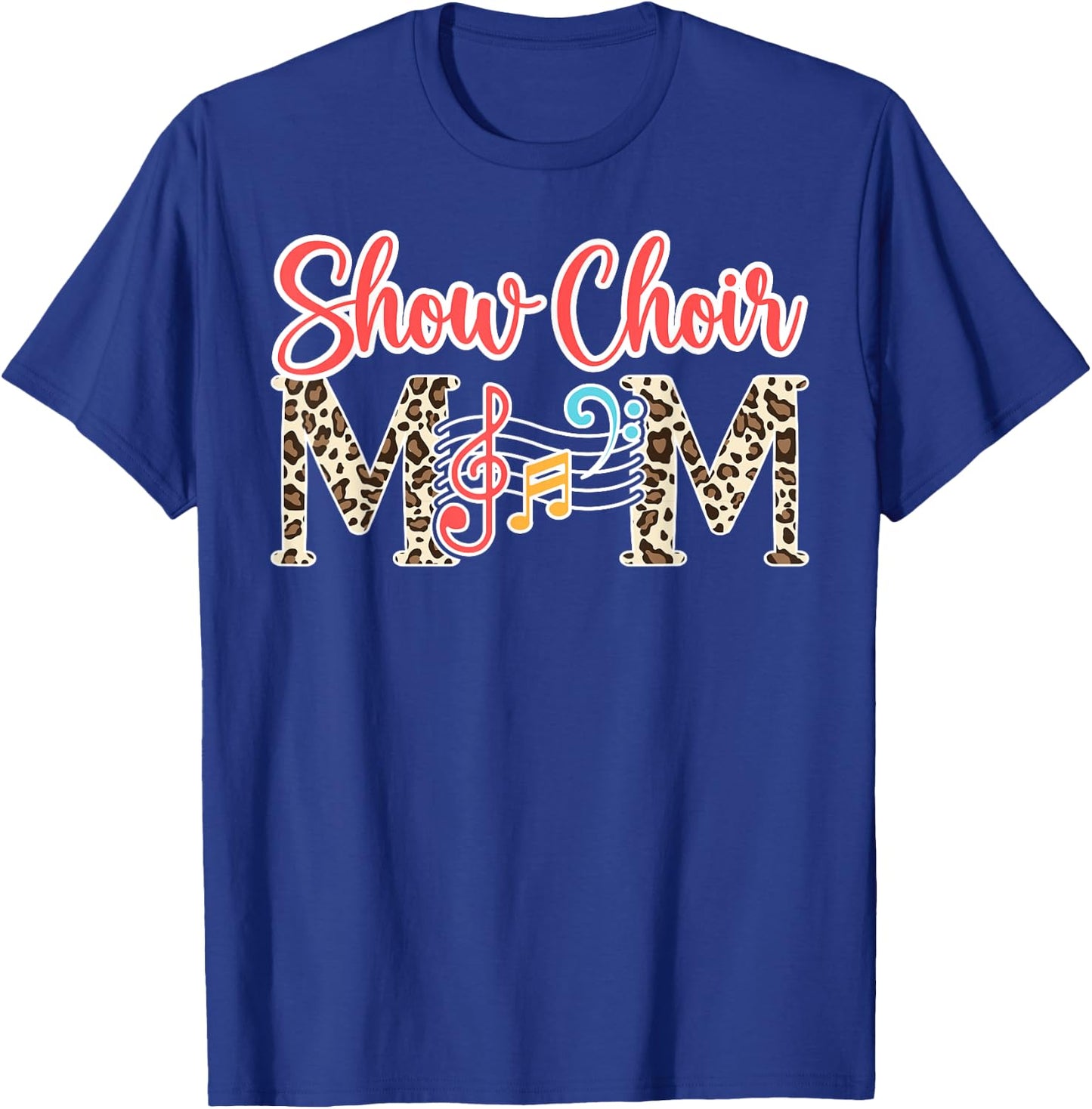 Show Choir Mom Of A Show Choir Member Leopard T-Shirt - T-Shirt | Royal