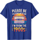 Please Be Patient With Me I'm From The 1900s Shirt Men Women T-Shirt - T-Shirt | Royal