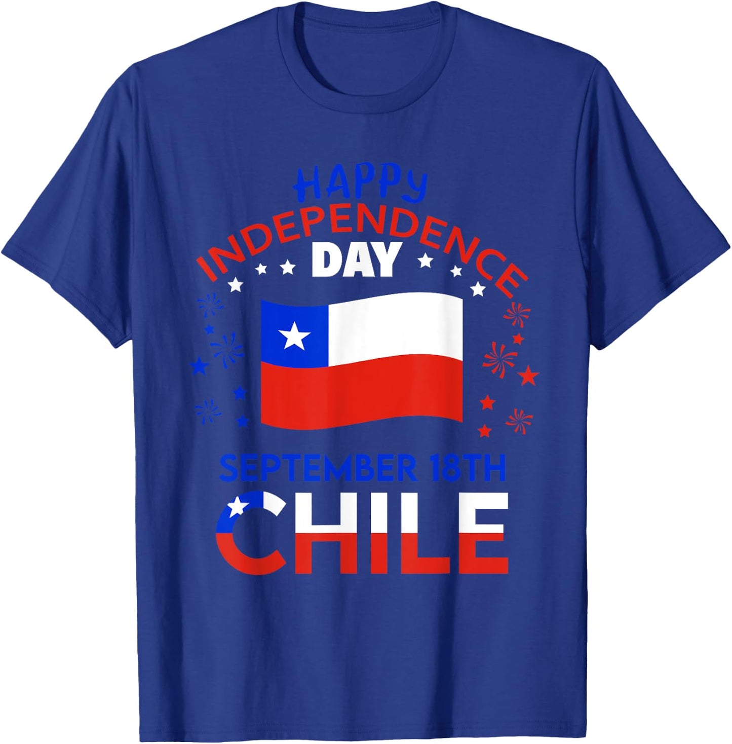 Chile 215th Independence Day Chilean Pride Chile Flag T-Shirt - T-Shirt | Royal