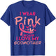 I Wear Pink I Love My Godmother Breast Cancer Awareness T-Shirt - T-Shirt | Royal