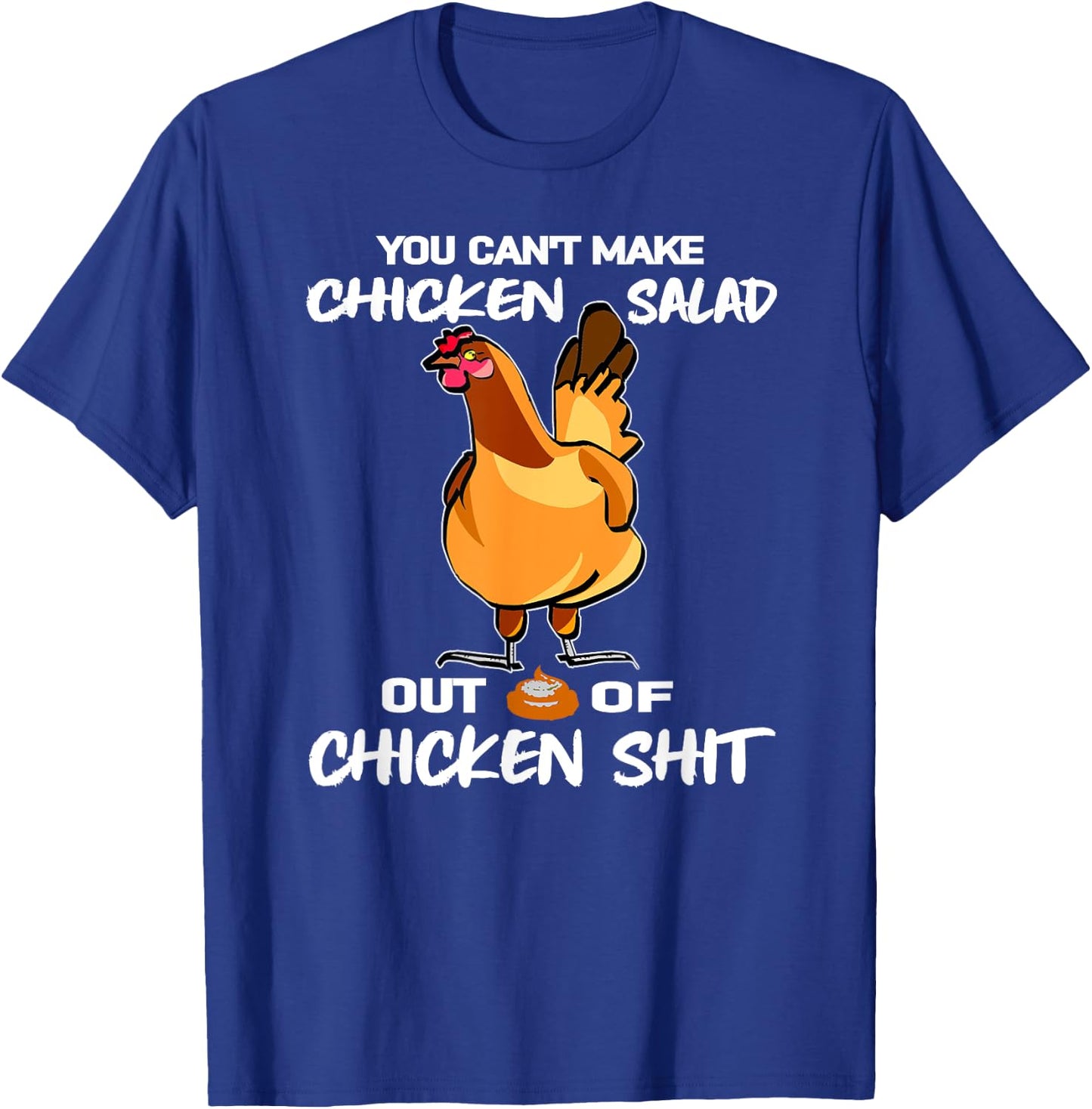 You Can't Make Chicken Salad Funny Farm Hen Poultry Humor T-Shirt - T-Shirt | Royal