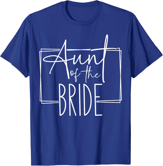 Aunt of the Bride Wedding Bachelorette Bridal Matching T-Shirt - T-Shirt | Royal