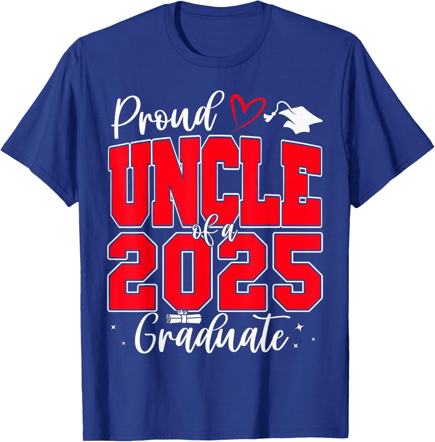 Proud Uncle of a Class of 2025 Graduate Senior Graduation T-Shirt - T-Shirt | Royal