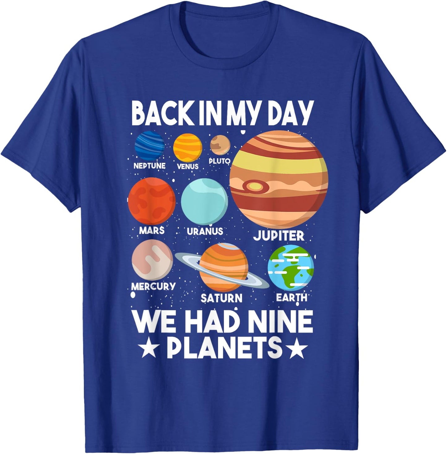 Back In My Day We Had Nine Planets - Pluto T-Shirt - T-Shirt | Royal