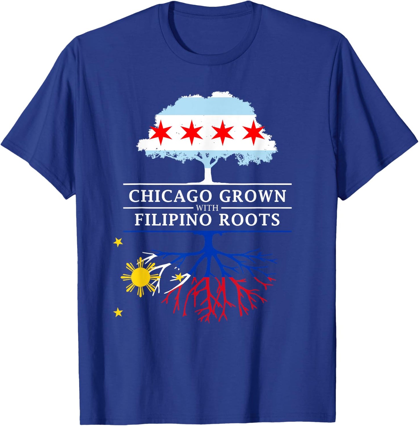 Chicago Grown with Filipino Roots - Philippines T-Shirt - T-Shirt | Royal