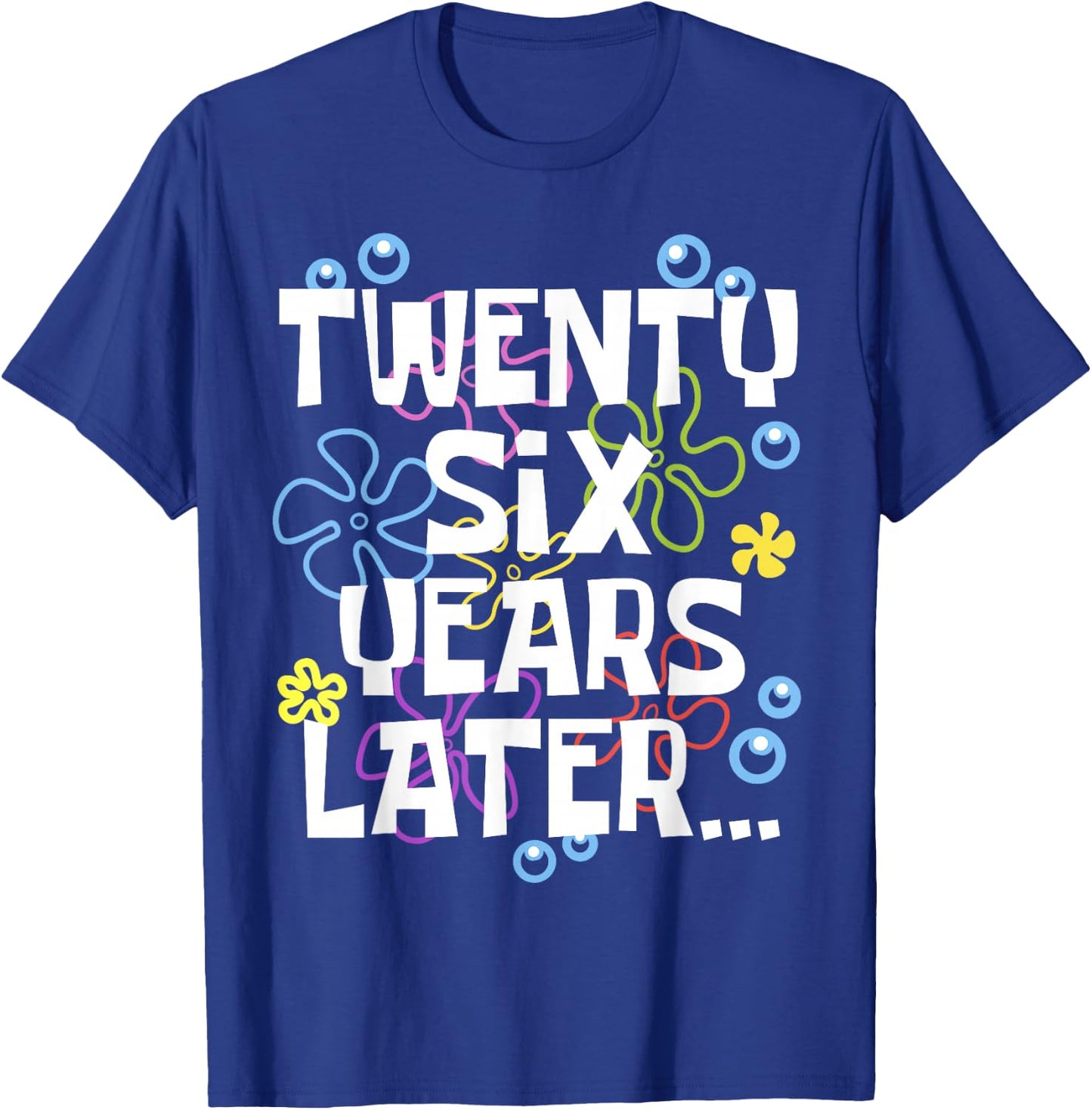 TWENTY SIX YEARS LATER 26 year Old Birthday Gifts Women Men T-Shirt - T-Shirt | Royal