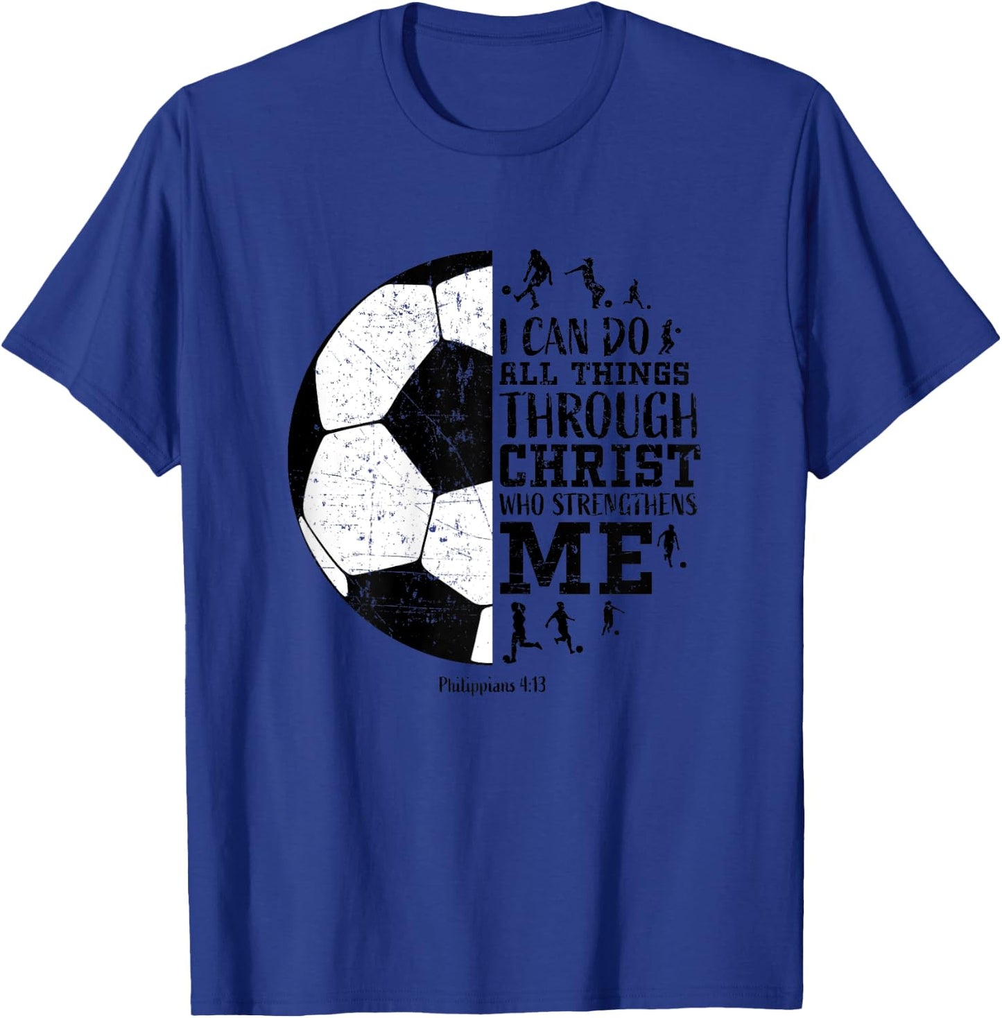 Soccer Shirts Teen Girls Women Youth Gifts Philippians 4 13 T-Shirt - T-Shirt | Royal