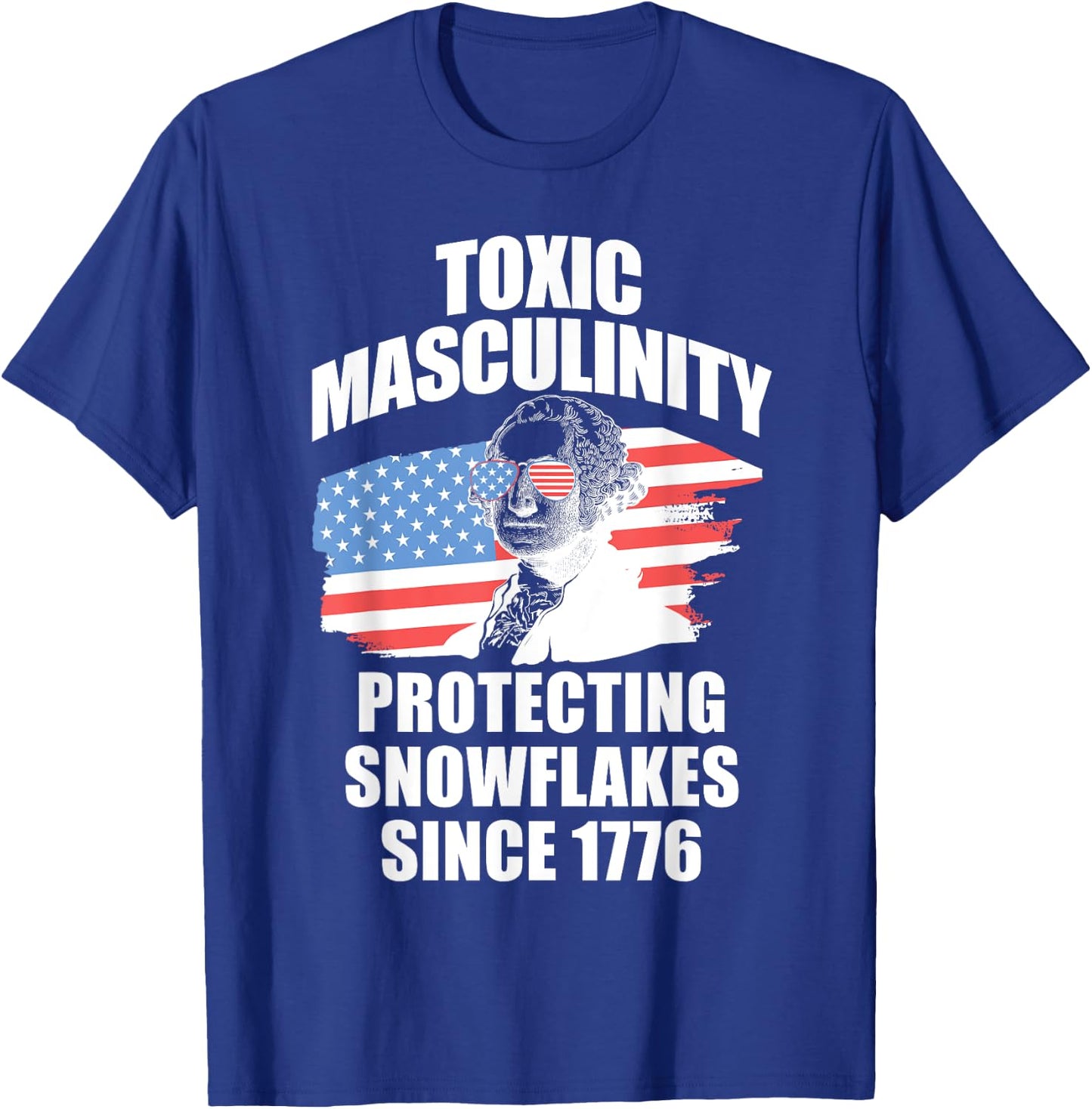 Republican Toxic Masculinity American Flag George Washington Women Men T-Shirt - T-Shirt | Royal