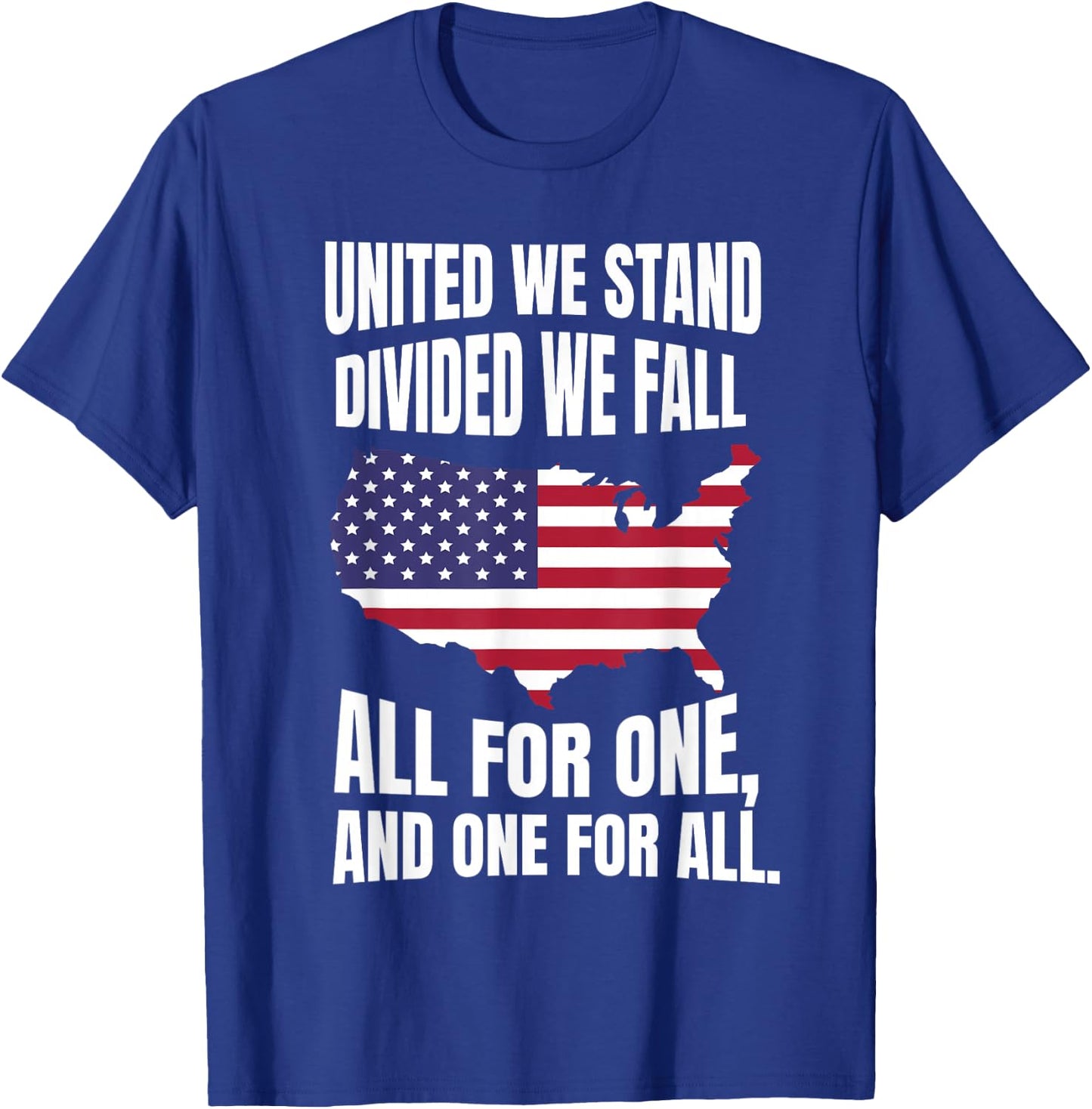 United We Stand Divided We Fall All For One, And One For All T-Shirt - T-Shirt | Royal