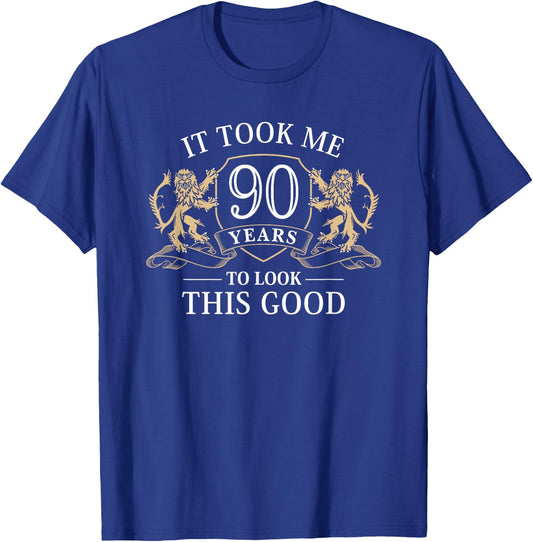 It Took Me 90 Years To Look This Good 90th Birthday T-Shirt - T-Shirt | Royal