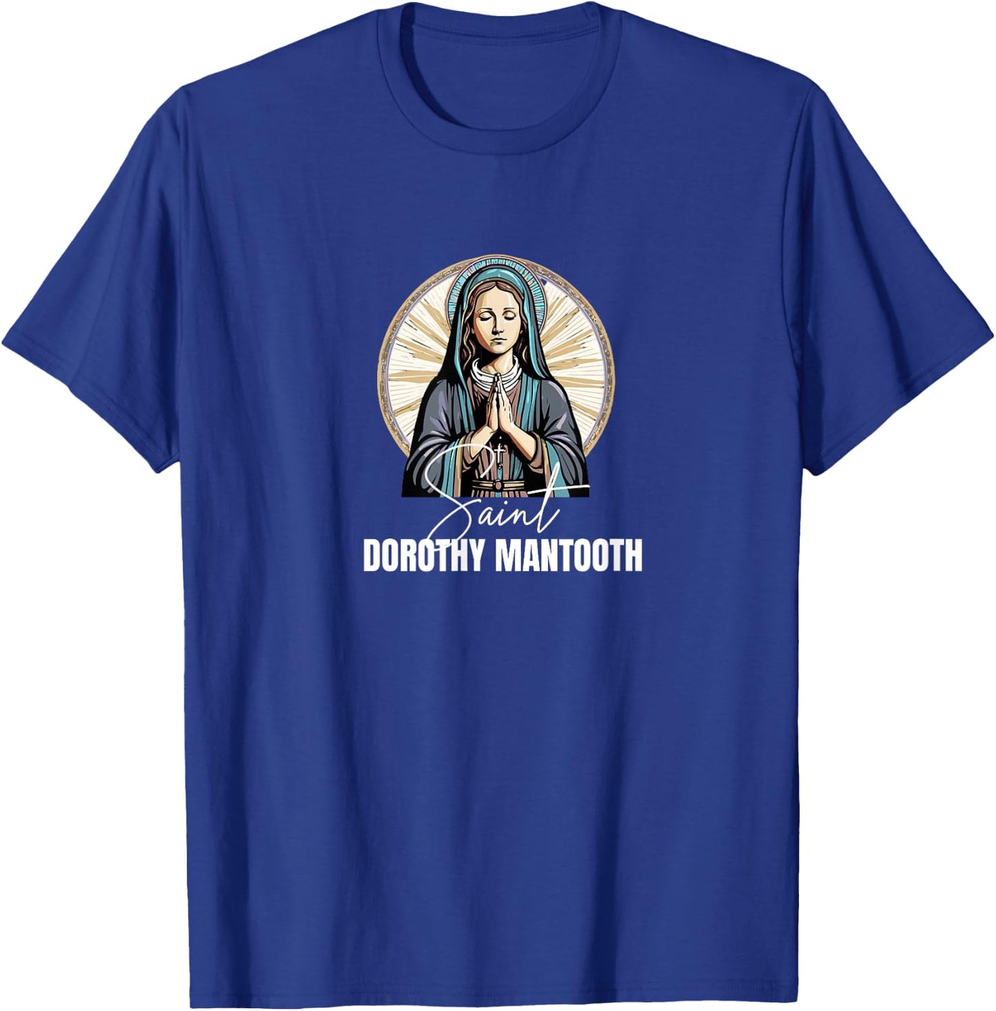 Saint Dorothy Mantooth T-Shirt - T-Shirt | Royal