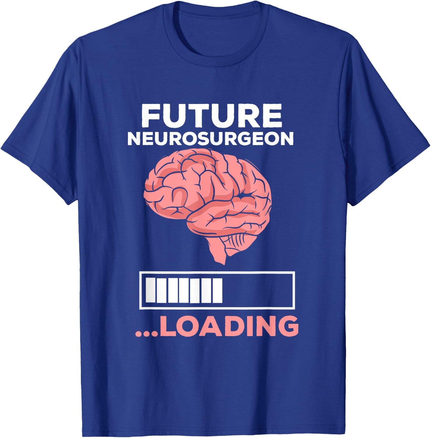 Medical Student Motivation Apparel Future Neurosurgeon Loading Aspiring Surgeon Artwork T-Shirt - T-Shirt | Royal